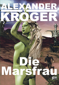 Titelbild "Die Marsfrau" - Alexander Kröger