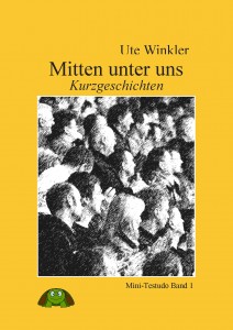 "Mitten unter uns" - Mini-Testudo Bd. 1 Ute Winkler