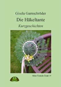 "Die Häckeltante" - Mini-Testudo Bd. 19 Gisela Garnschröder