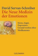 "Die neue Medizin der Emotionen" - David Servan-Schreiber