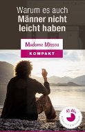 "Warum es auch Männer nicht leicht haben" - Madame Missou