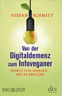 "Von der Digitaldemenz zum Infoveganer" - Stefan Schmitt