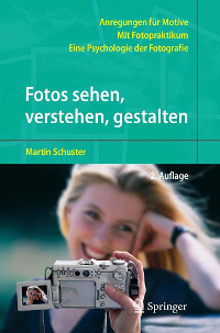 "Fotos sehen, verstehen, gestalten" - Martin Schuster