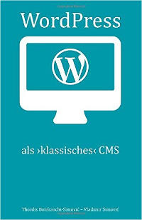 "Wordpress als »klassisches CMS«" - Vladimir Simovic