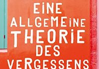 "Allgemeine Therorie des Vergessens" - José Eduardo Agulausa