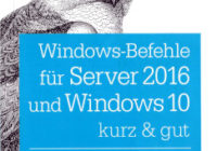 "Windows Befehle für Server 2016 und Windows 10" Olaf Engelke