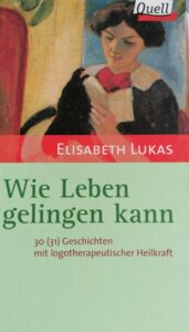 Wie Leben gelingen kann-Elisabeth Lukas