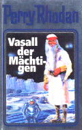 “Vasall der Mächtigen” – Perry Rhodan Silberband 51